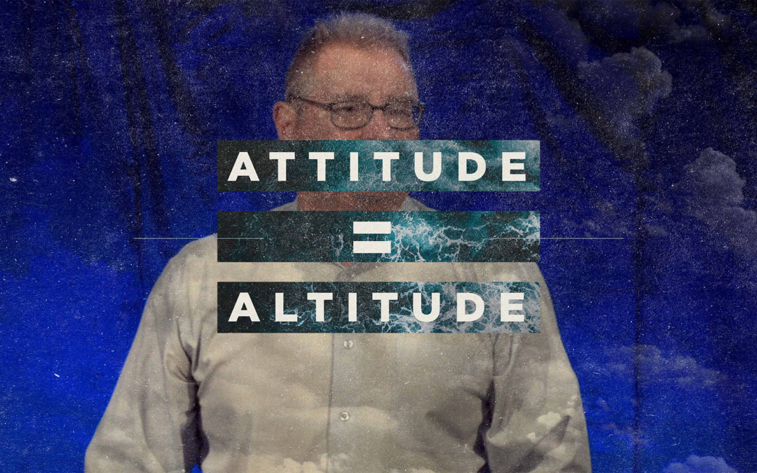 Attitude = Altitude | Tony Soldano