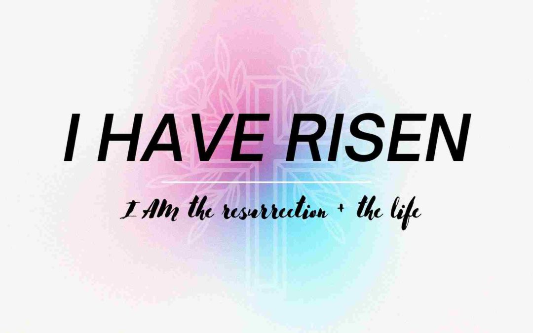 I Am the Resurrection + the Life