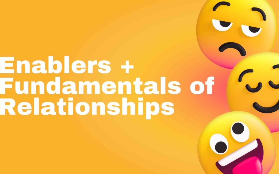 Enablers and Fundamentals of Relationships