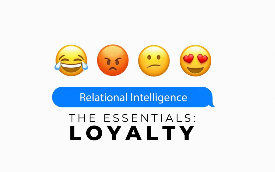 Relational Intelligence: Loyalty