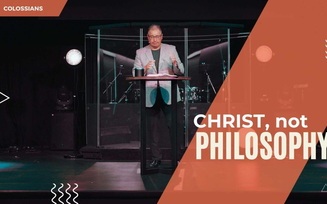 Christ, not Philosophy | Dr. Tony Soldano